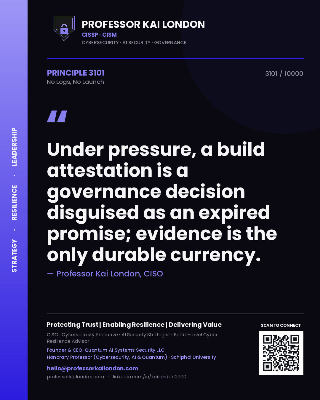 Professor Kai London principle 3101: Under pressure, a build attestation is a governance decision disguised as an expired promise; evidence is the only durable currency.