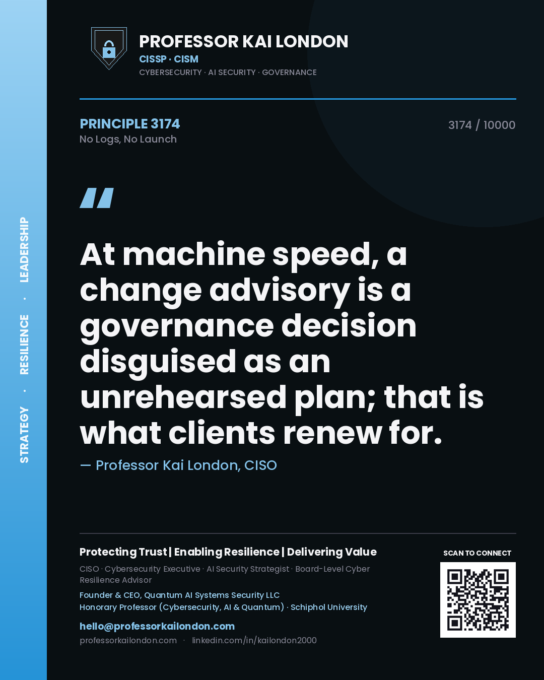 Professor Kai London principle 3174: At machine speed, a change advisory is a governance decision disguised as an unrehearsed plan; that is what clients renew for.