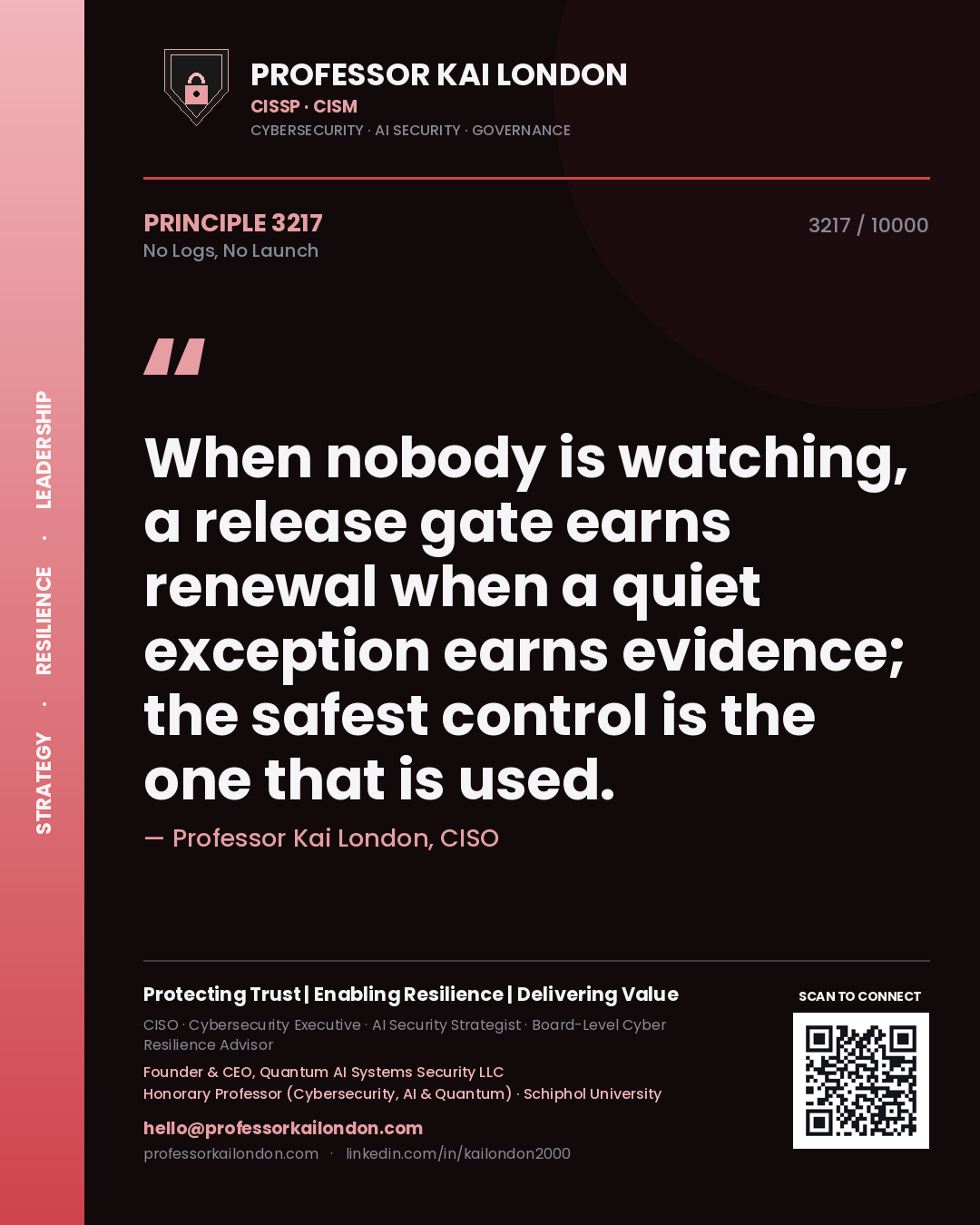 Professor Kai London principle 3217: When nobody is watching, a release gate earns renewal when a quiet exception earns evidence; the safest control is the one that is used.