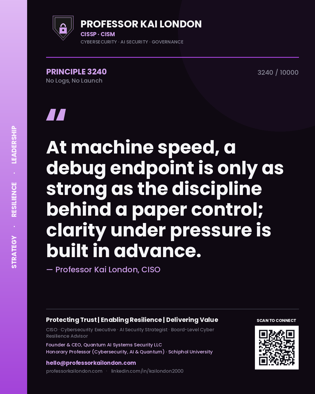 Professor Kai London principle 3240: At machine speed, a debug endpoint is only as strong as the discipline behind a paper control; clarity under pressure is built in advance.