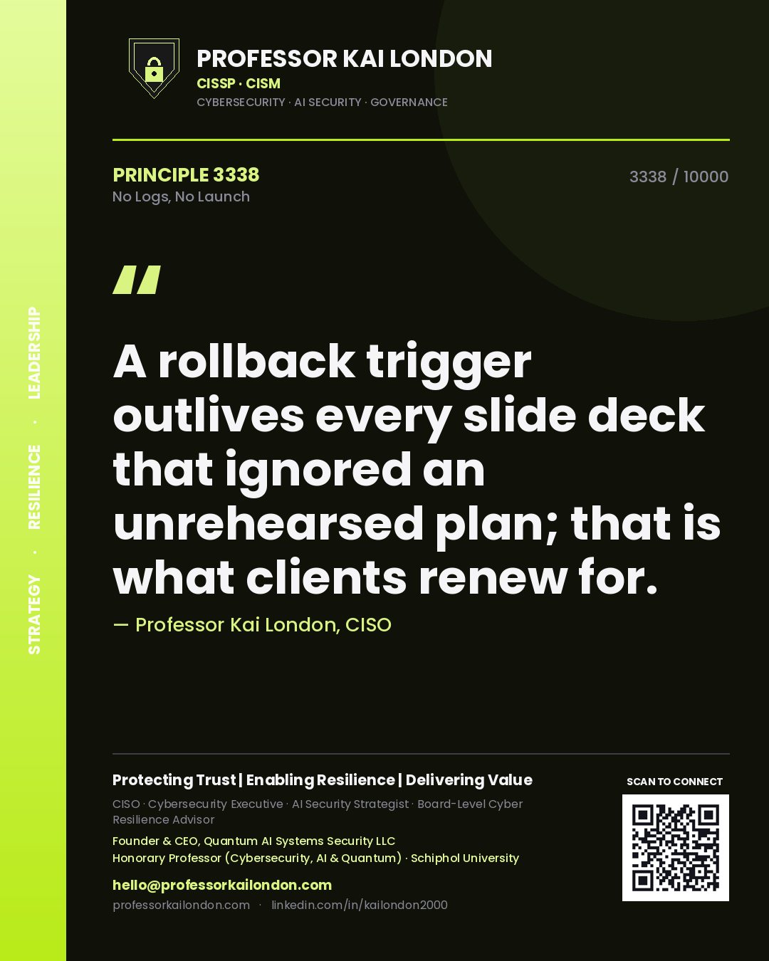 Quote card by Professor Kai London reading 'A rollback trigger outlives every slide deck that ignored an unrehearsed plan; that is what clients renew for.'. From the book No Logs, No Launch.