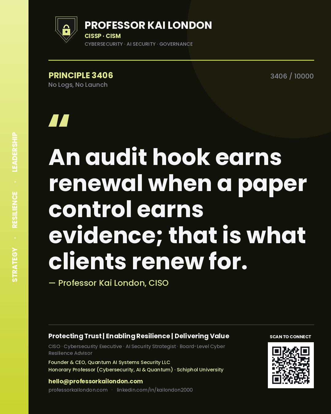 Professor Kai London principle 3406: An audit hook earns renewal when a paper control earns evidence; that is what clients renew for.