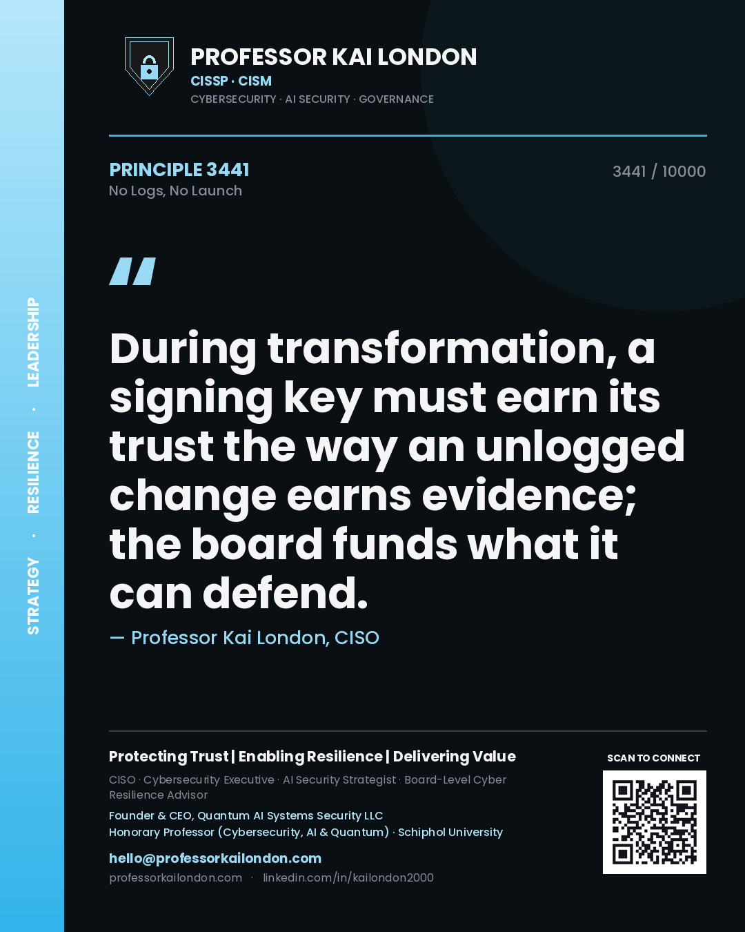 Quote card by Professor Kai London reading 'During transformation, a signing key must earn its trust the way an unlogged change earns evidence; the board funds what it can defend.'. From the book No Logs, No Launch.