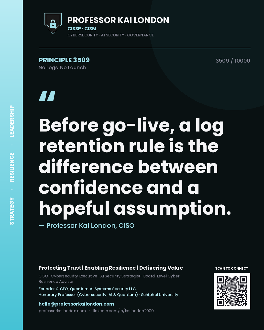 Quote card by Professor Kai London reading 'Before go-live, a log retention rule is the difference between confidence and a hopeful assumption.'. From the book No Logs, No Launch.
