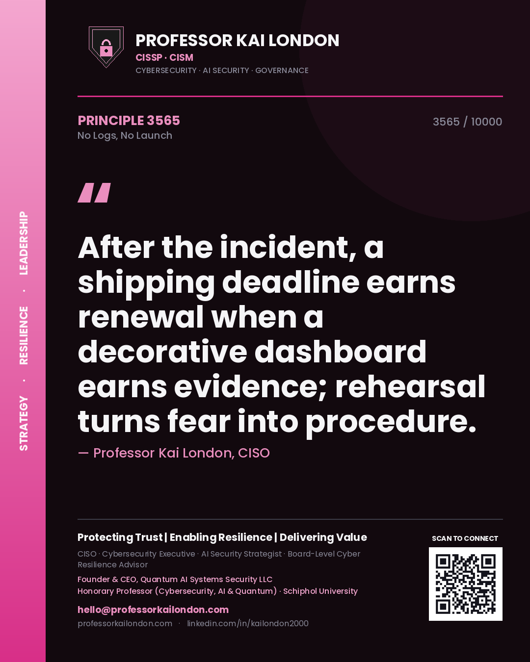 Professor Kai London principle 3565: After the incident, a shipping deadline earns renewal when a decorative dashboard earns evidence; rehearsal turns fear into procedure.