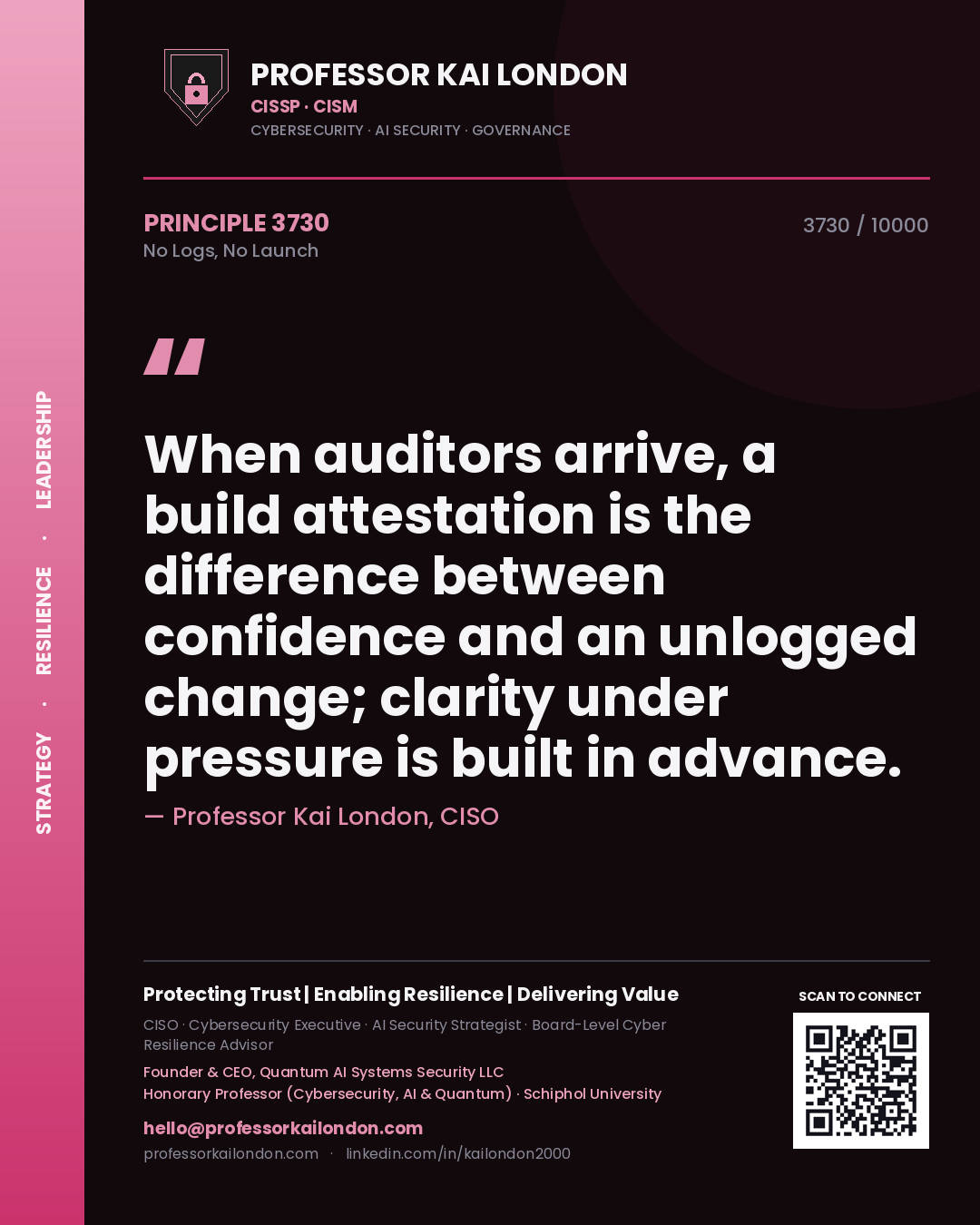 Quote card by Professor Kai London reading 'When auditors arrive, a build attestation is the difference between confidence and an unlogged change; clarity under pressure is built in advance.'. From the book No Logs, No Launch.