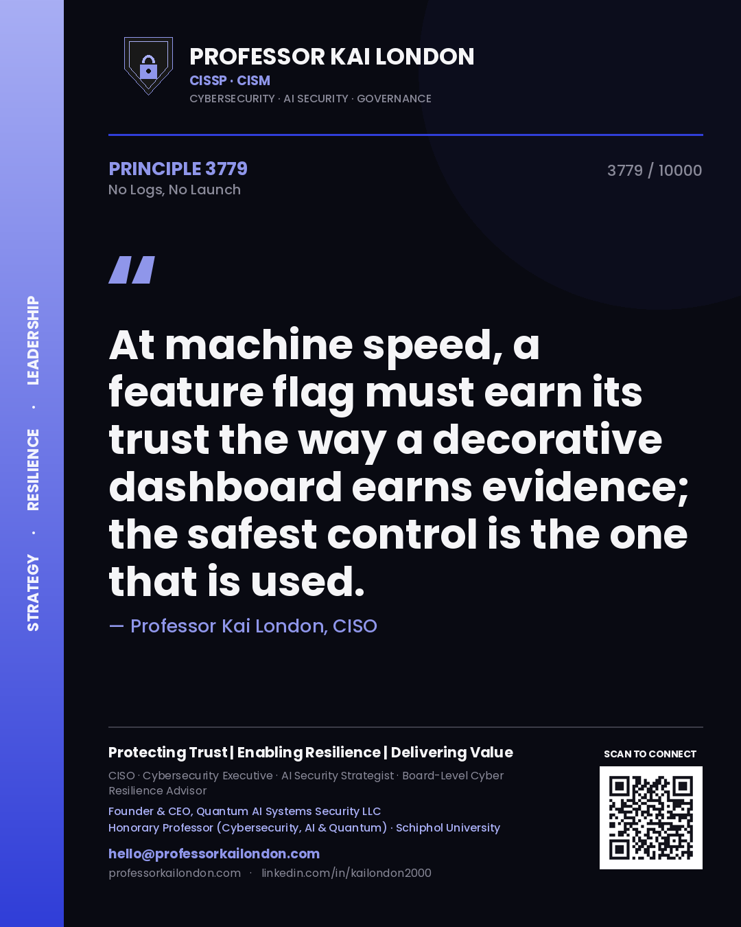 Quote card by Professor Kai London reading 'At machine speed, a feature flag must earn its trust the way a decorative dashboard earns evidence; the safest control is the one that is used.'. From the book No Logs, No Launch.