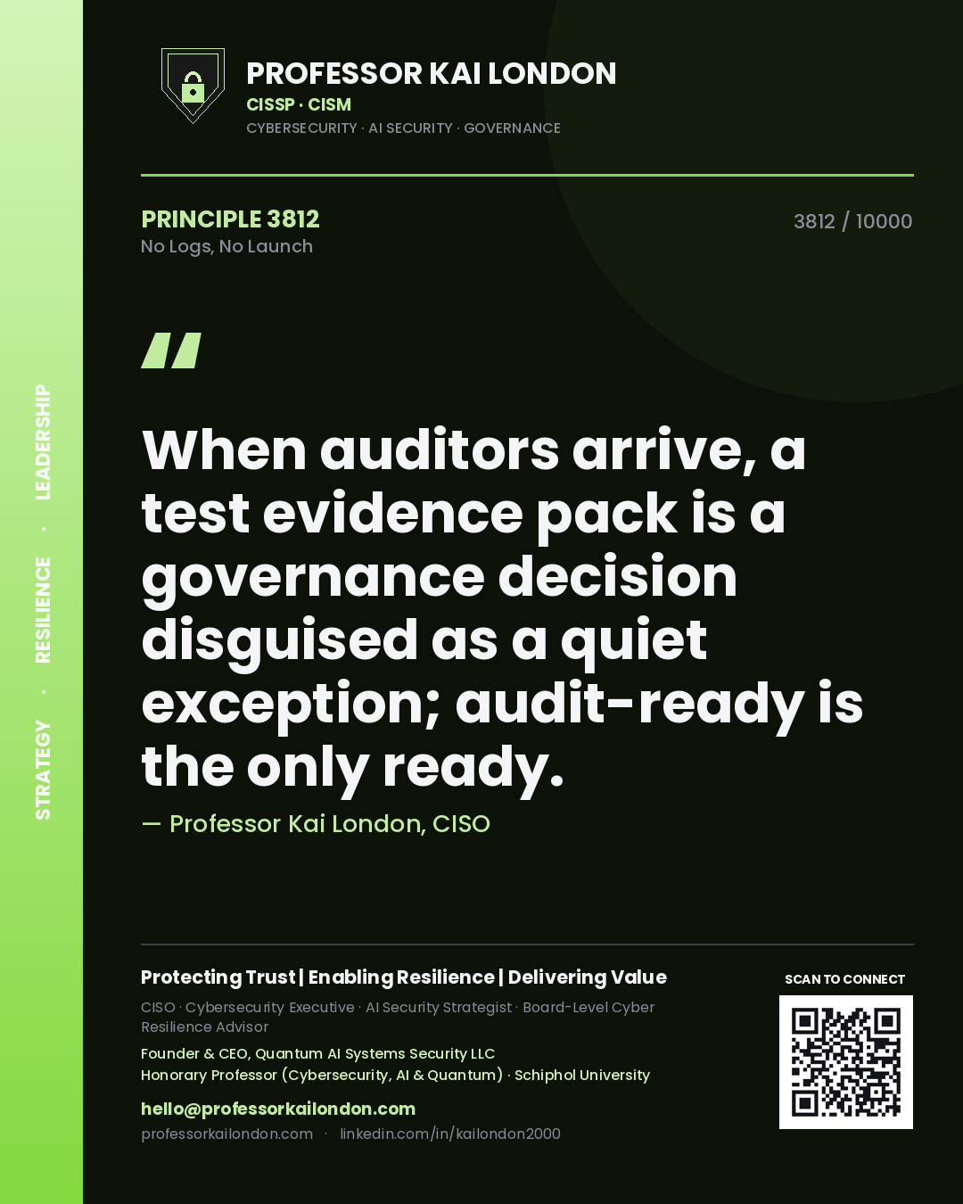 Professor Kai London principle 3812: When auditors arrive, a test evidence pack is a governance decision disguised as a quiet exception; audit-ready is the only ready.
