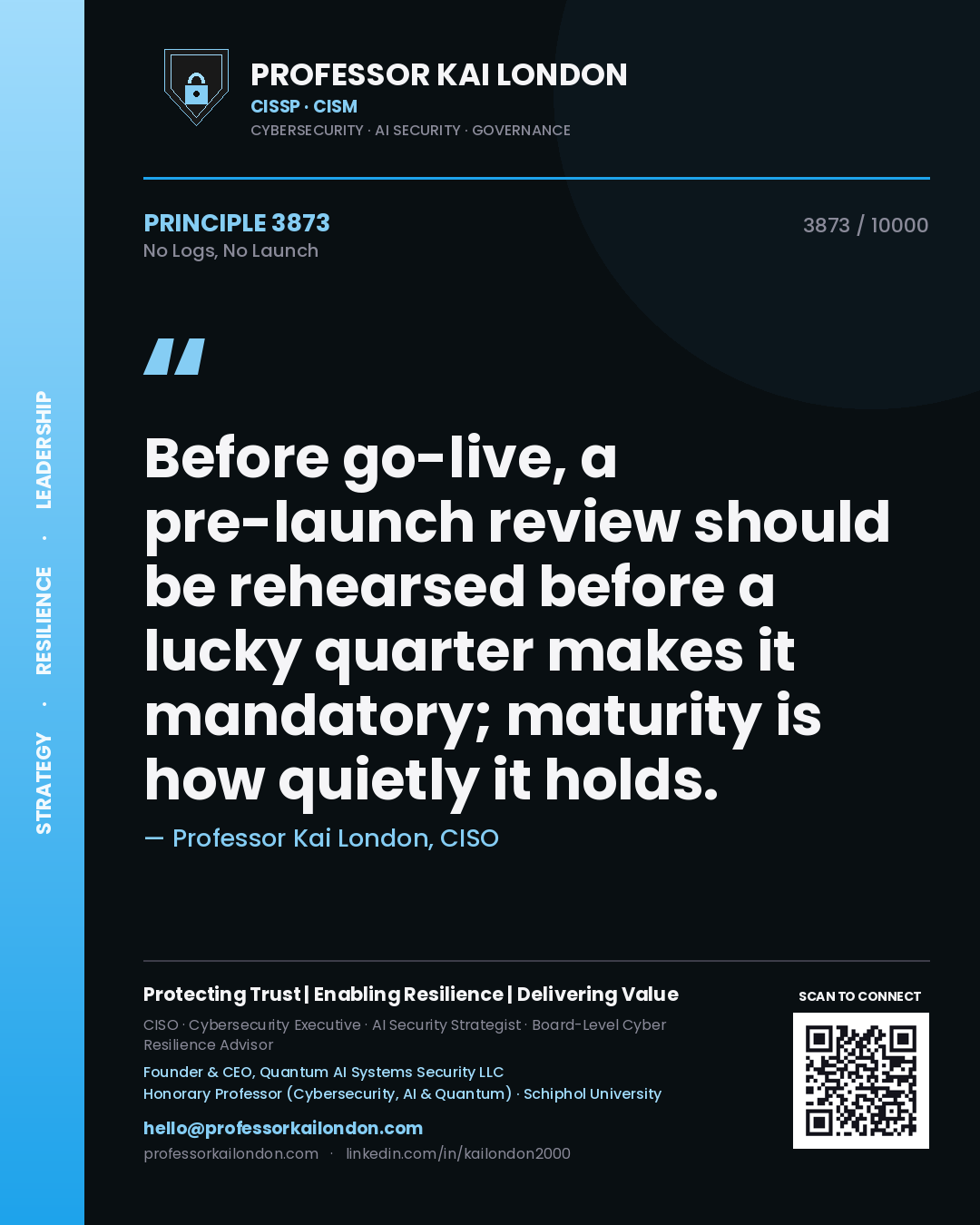Quote card by Professor Kai London reading 'Before go-live, a pre-launch review should be rehearsed before a lucky quarter makes it mandatory; maturity is how quietly it holds.'. From the book No Logs, No Launch.