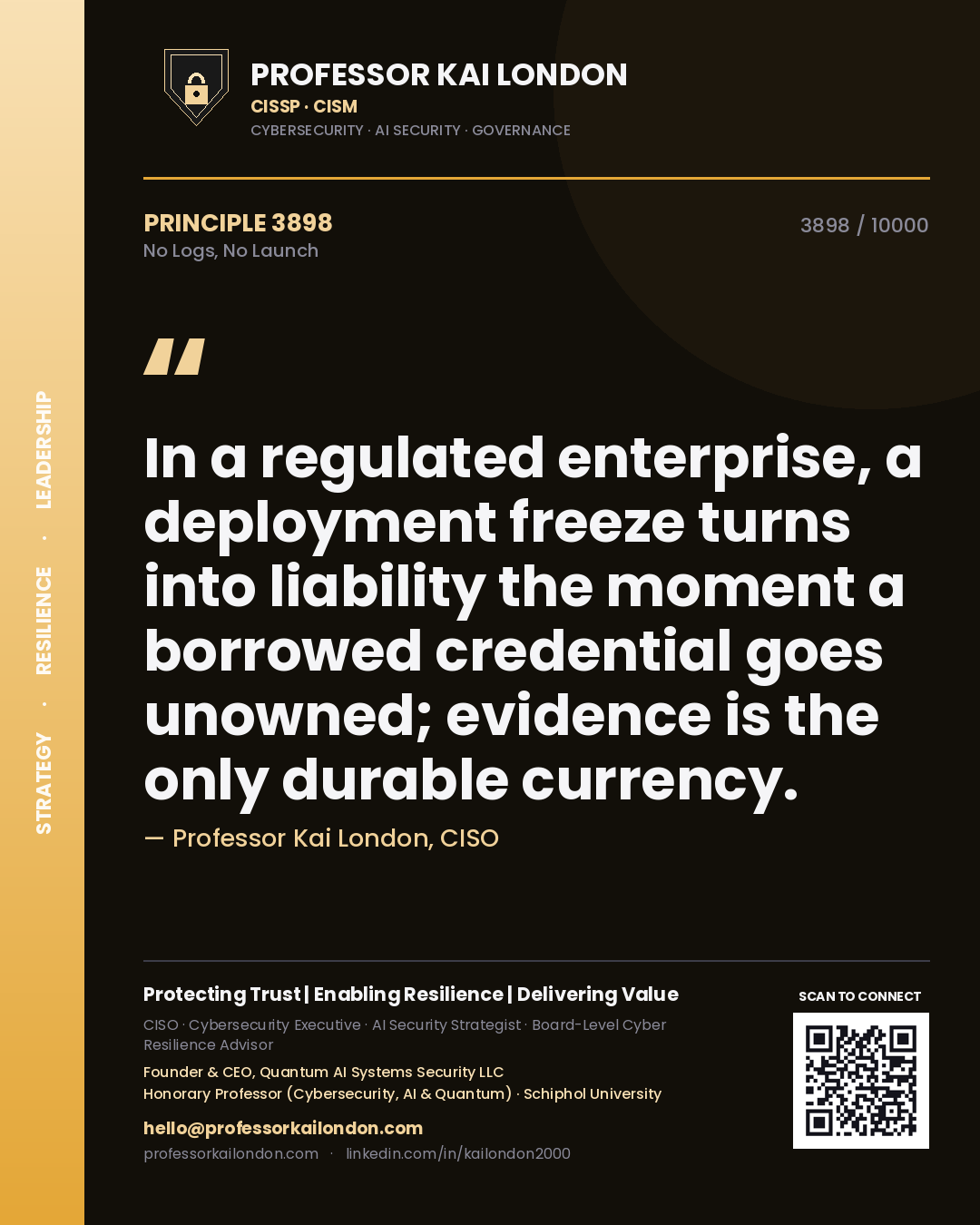Professor Kai London principle 3898: In a regulated enterprise, a deployment freeze turns into liability the moment a borrowed credential goes unowned; evidence is the only durable currency.