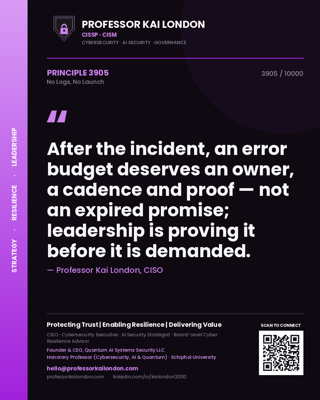 Quote card by Professor Kai London reading 'After the incident, an error budget deserves an owner, a cadence and proof — not an expired promise; leadership is proving it before it is demanded.'. From the book No Logs, No Launch.
