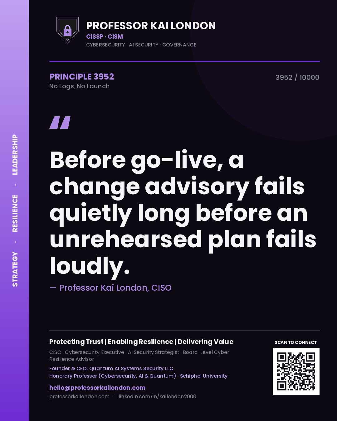 Quote card by Professor Kai London reading 'Before go-live, a change advisory fails quietly long before an unrehearsed plan fails loudly.'. From the book No Logs, No Launch.