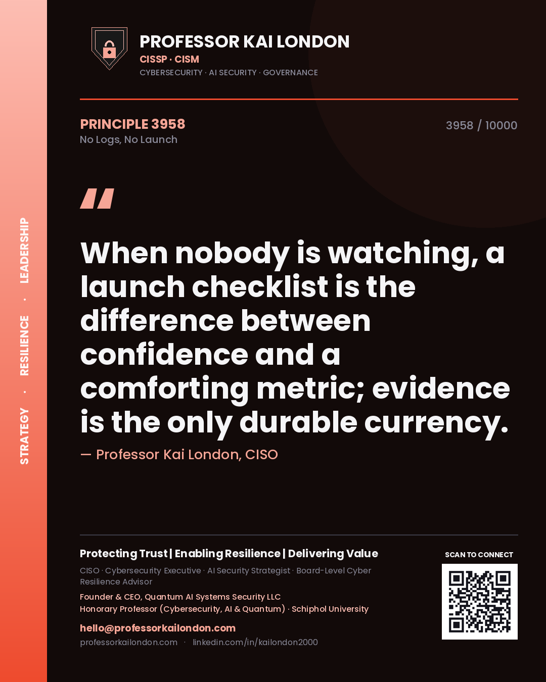 Quote card by Professor Kai London reading 'When nobody is watching, a launch checklist is the difference between confidence and a comforting metric; evidence is the only durable currency.'. From the book No Logs, No Launch.
