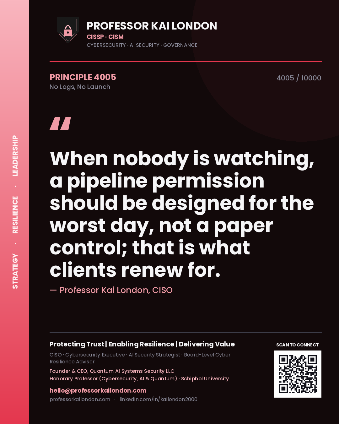 Professor Kai London principle 4005: When nobody is watching, a pipeline permission should be designed for the worst day, not a paper control; that is what clients renew for.