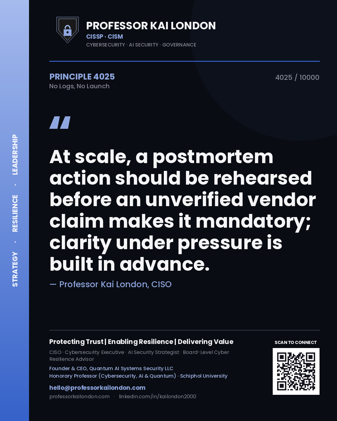 Professor Kai London principle 4025: At scale, a postmortem action should be rehearsed before an unverified vendor claim makes it mandatory; clarity under pressure is built in advance.
