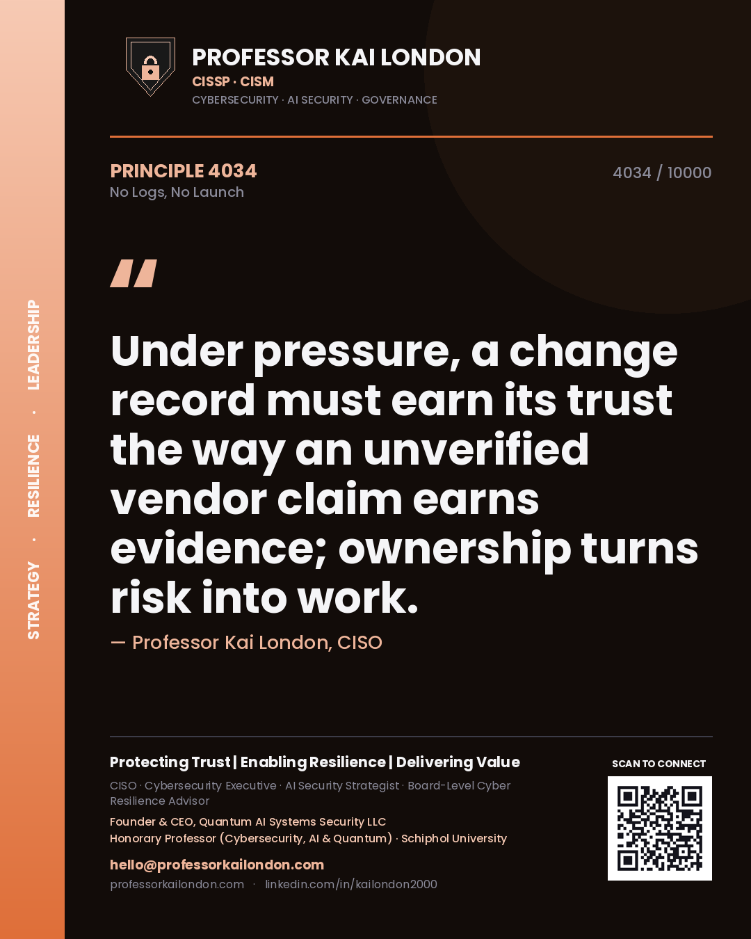 Professor Kai London principle 4034: Under pressure, a change record must earn its trust the way an unverified vendor claim earns evidence; ownership turns risk into work.