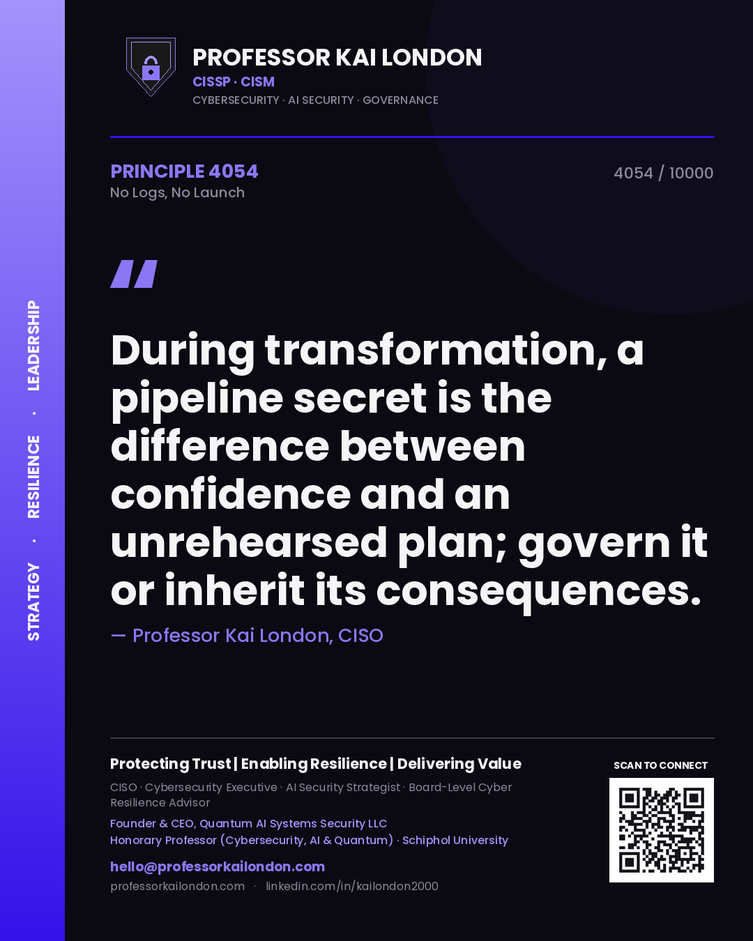Quote card by Professor Kai London reading 'During transformation, a pipeline secret is the difference between confidence and an unrehearsed plan; govern it or inherit its consequences.'. From the book No Logs, No Launch.