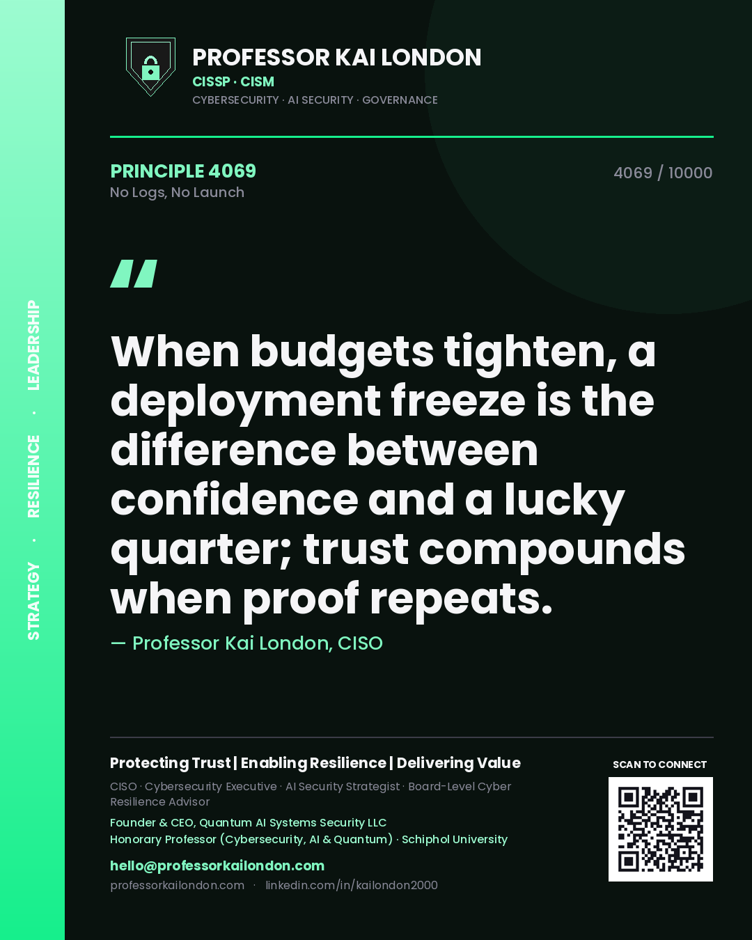 Professor Kai London principle 4069: When budgets tighten, a deployment freeze is the difference between confidence and a lucky quarter; trust compounds when proof repeats.