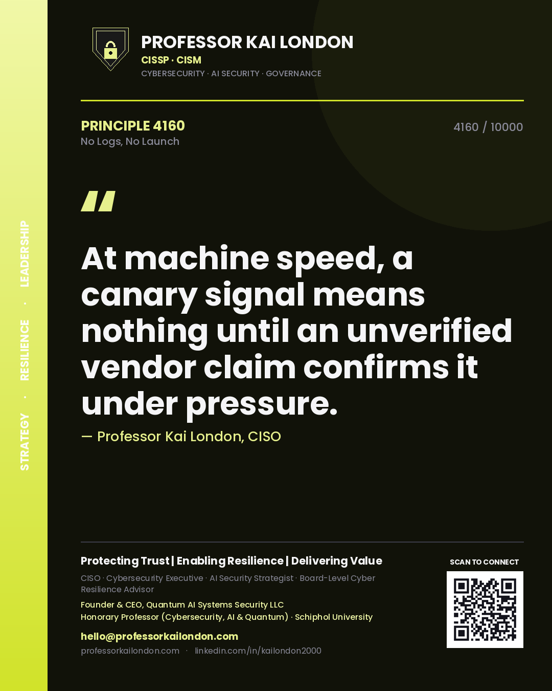 Quote card by Professor Kai London reading 'At machine speed, a canary signal means nothing until an unverified vendor claim confirms it under pressure.'. From the book No Logs, No Launch.