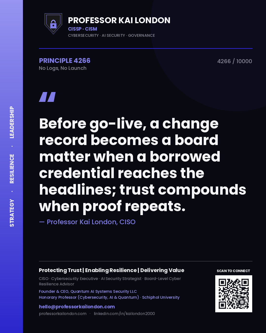 Professor Kai London principle 4266: Before go-live, a change record becomes a board matter when a borrowed credential reaches the headlines; trust compounds when proof repeats.