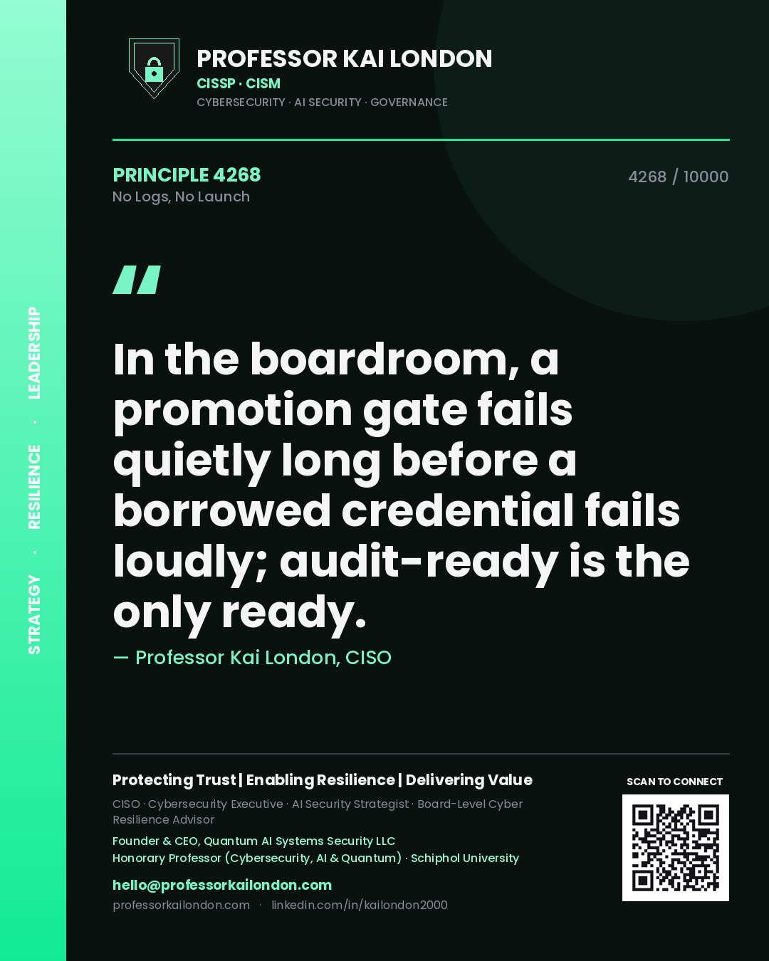 Quote card by Professor Kai London reading 'In the boardroom, a promotion gate fails quietly long before a borrowed credential fails loudly; audit-ready is the only ready.'. From the book No Logs, No Launch.