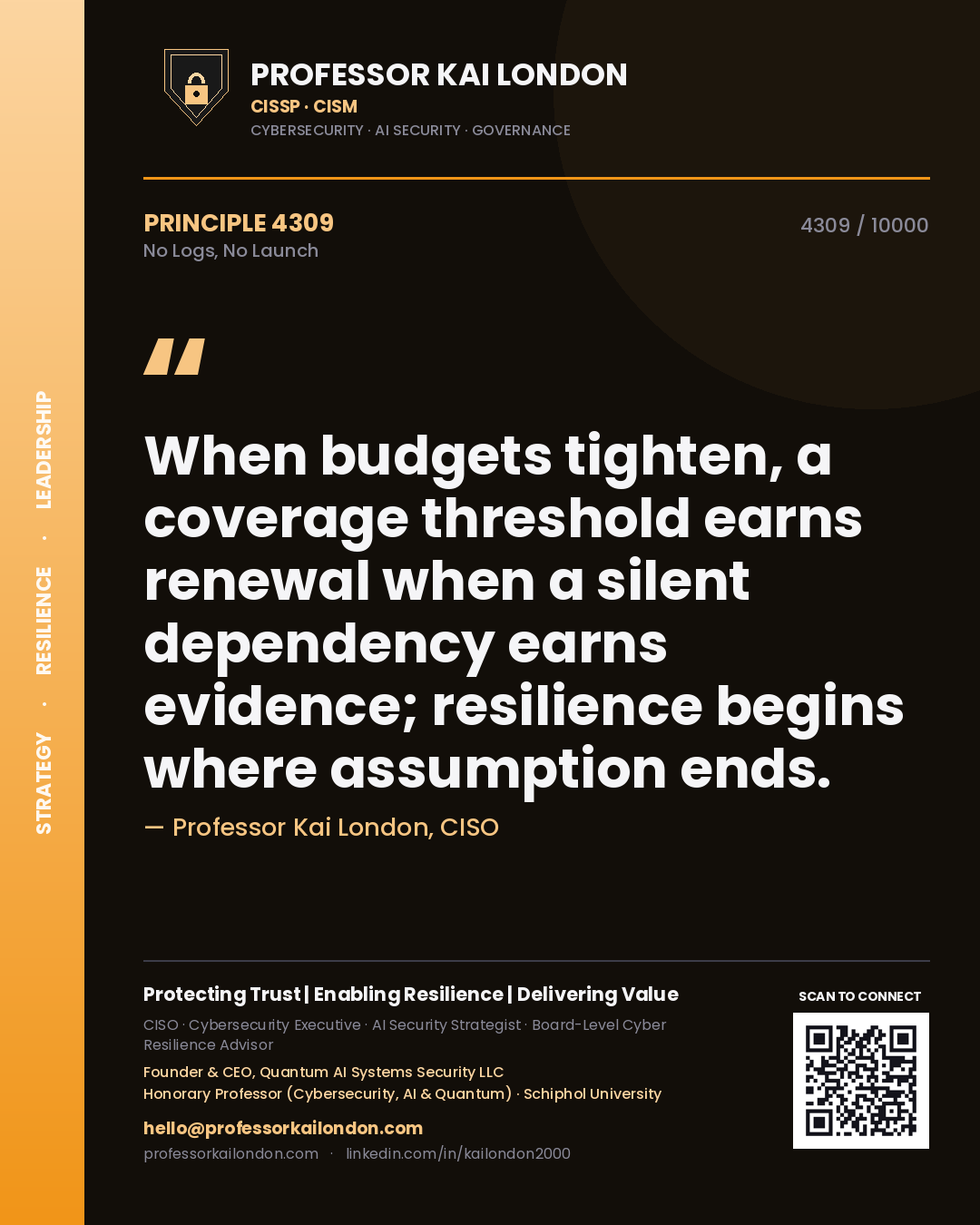 Professor Kai London principle 4309: When budgets tighten, a coverage threshold earns renewal when a silent dependency earns evidence; resilience begins where assumption ends.