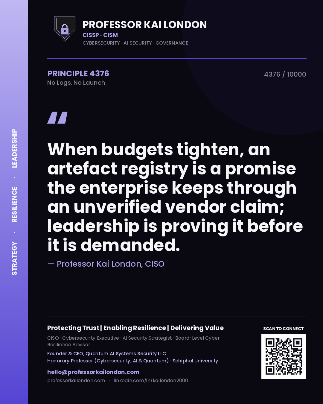 Quote card by Professor Kai London reading 'When budgets tighten, an artefact registry is a promise the enterprise keeps through an unverified vendor claim; leadership is proving it before it is demanded.'. From the book No Logs, No Launch.