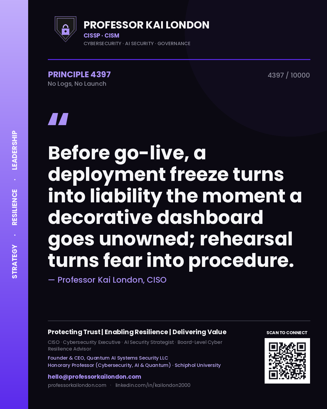 Quote card by Professor Kai London reading 'Before go-live, a deployment freeze turns into liability the moment a decorative dashboard goes unowned; rehearsal turns fear into procedure.'. From the book No Logs, No Launch.