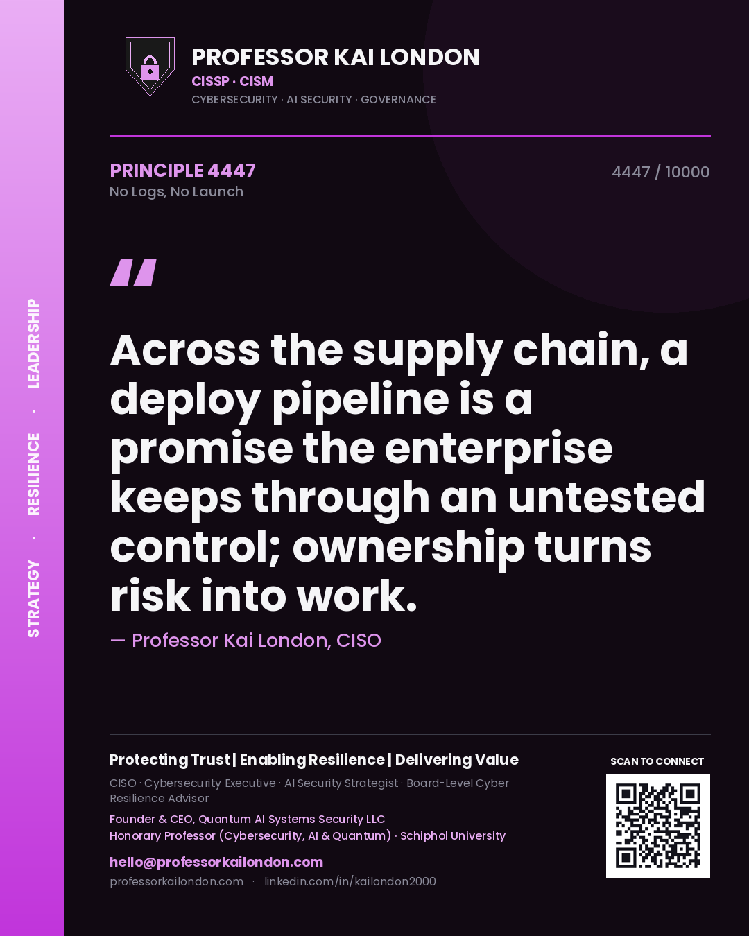 Quote card by Professor Kai London reading 'Across the supply chain, a deploy pipeline is a promise the enterprise keeps through an untested control; ownership turns risk into work.'. From the book No Logs, No Launch.
