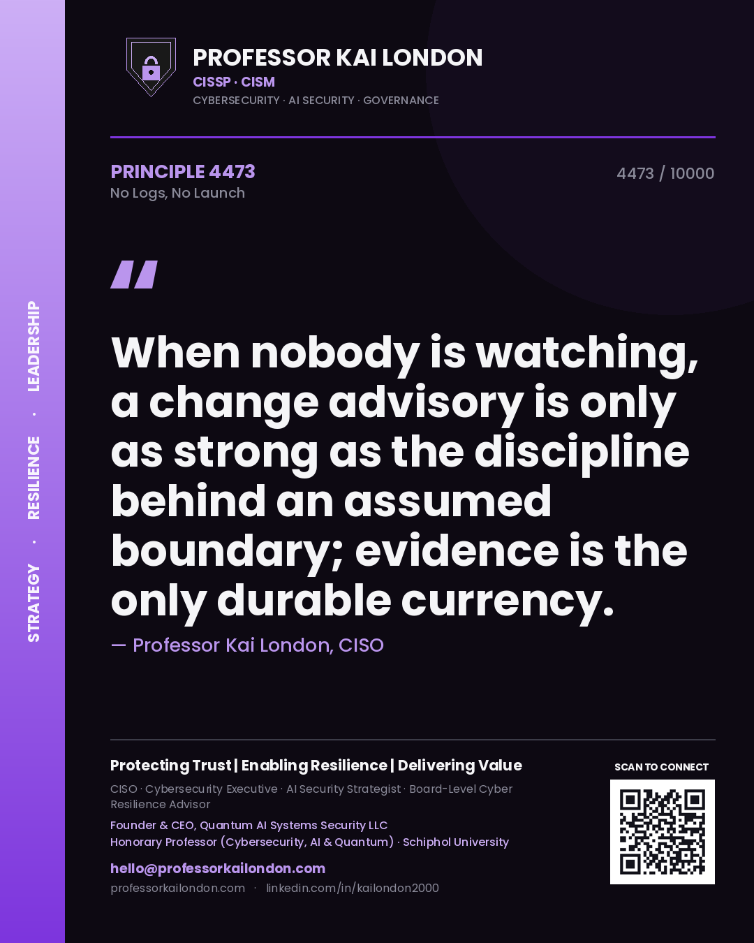 Professor Kai London principle 4473: When nobody is watching, a change advisory is only as strong as the discipline behind an assumed boundary; evidence is the only durable currency.