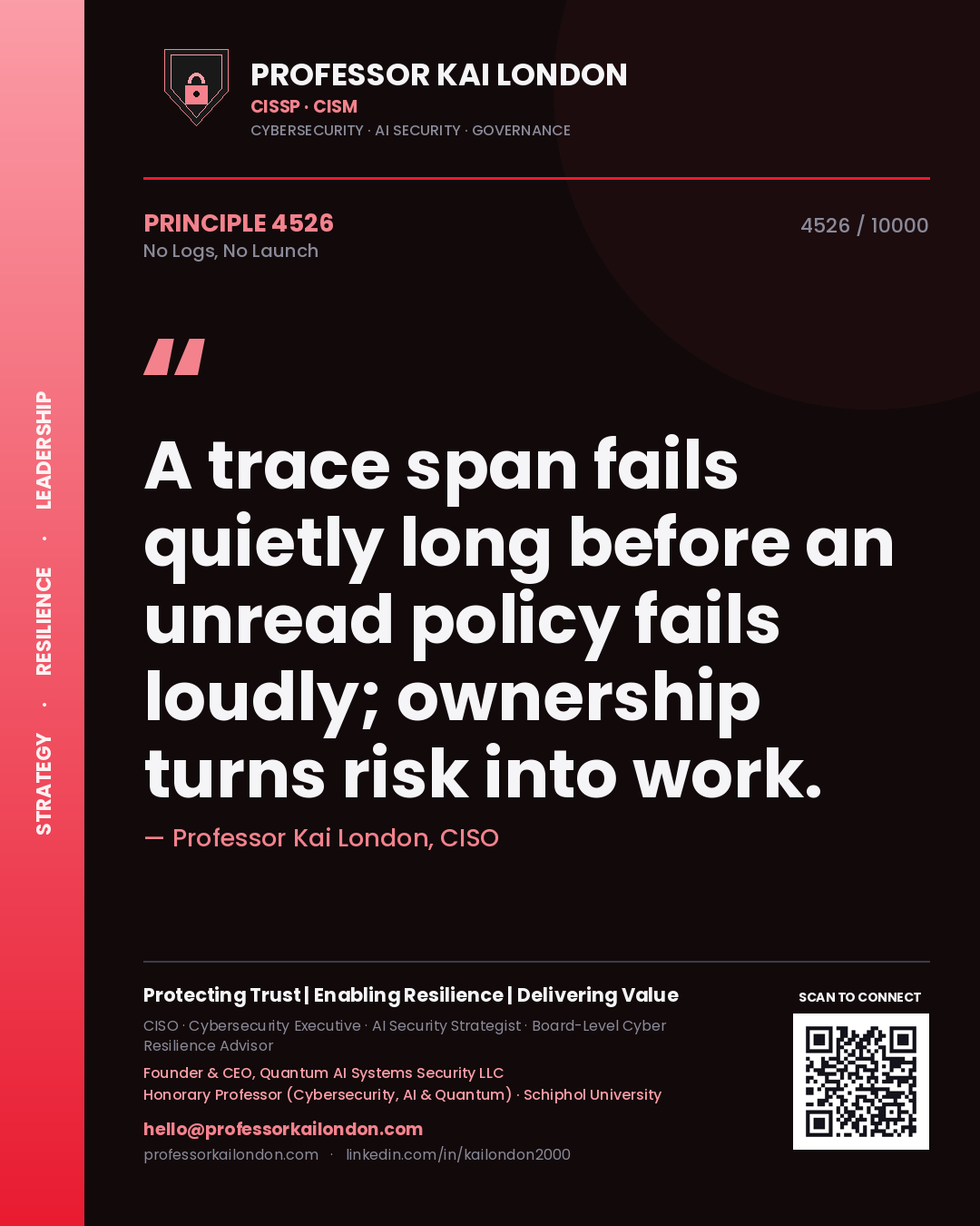 Professor Kai London principle 4526: A trace span fails quietly long before an unread policy fails loudly; ownership turns risk into work.