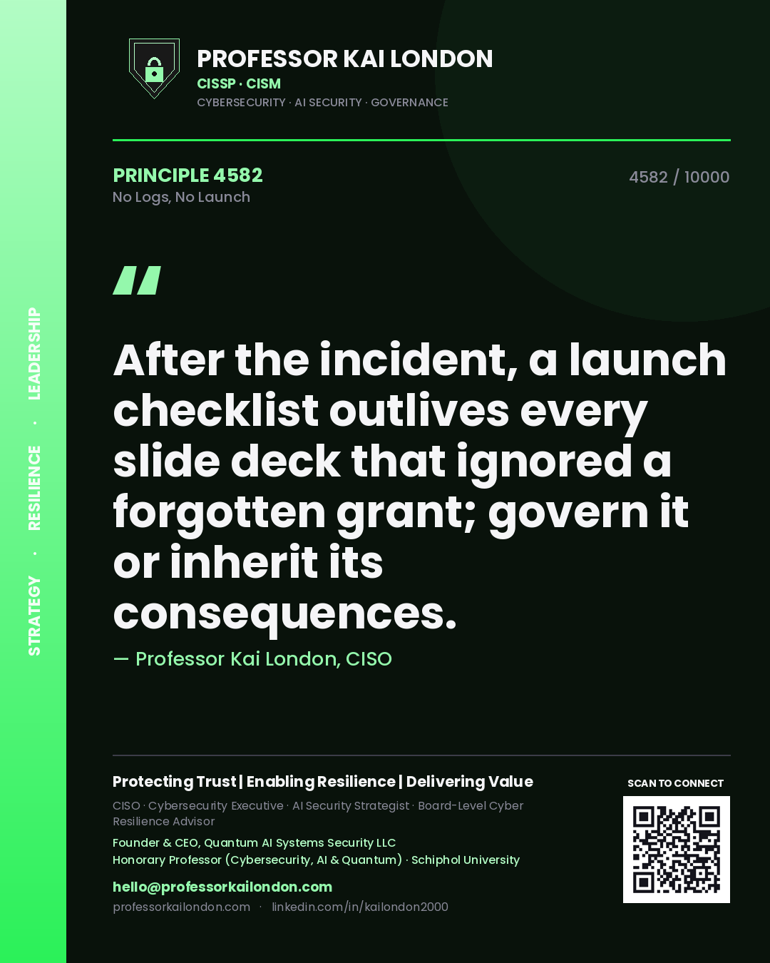 Professor Kai London principle 4582: After the incident, a launch checklist outlives every slide deck that ignored a forgotten grant; govern it or inherit its consequences.