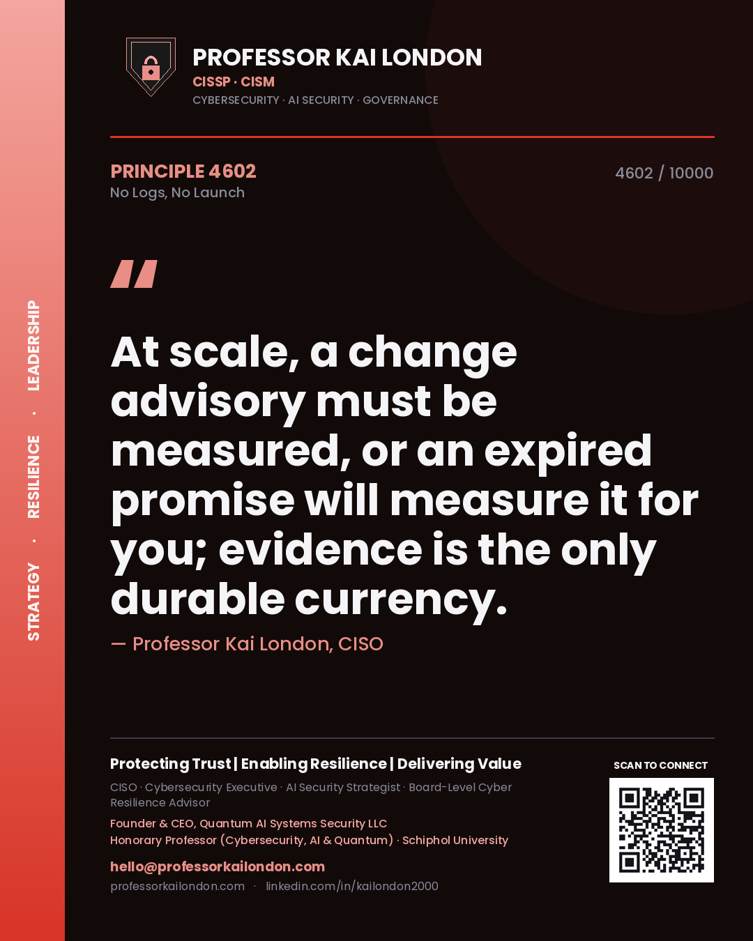 Quote card by Professor Kai London reading 'At scale, a change advisory must be measured, or an expired promise will measure it for you; evidence is the only durable currency.'. From the book No Logs, No Launch.
