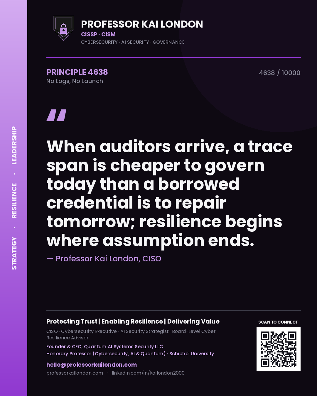 Professor Kai London principle 4638: When auditors arrive, a trace span is cheaper to govern today than a borrowed credential is to repair tomorrow; resilience begins where assumption ends.