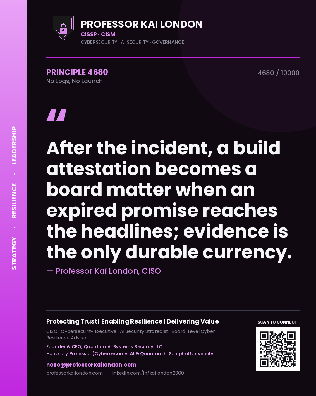 Professor Kai London principle 4680: After the incident, a build attestation becomes a board matter when an expired promise reaches the headlines; evidence is the only durable currency.