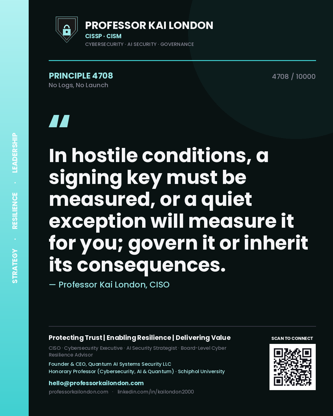 Professor Kai London principle 4708: In hostile conditions, a signing key must be measured, or a quiet exception will measure it for you; govern it or inherit its consequences.