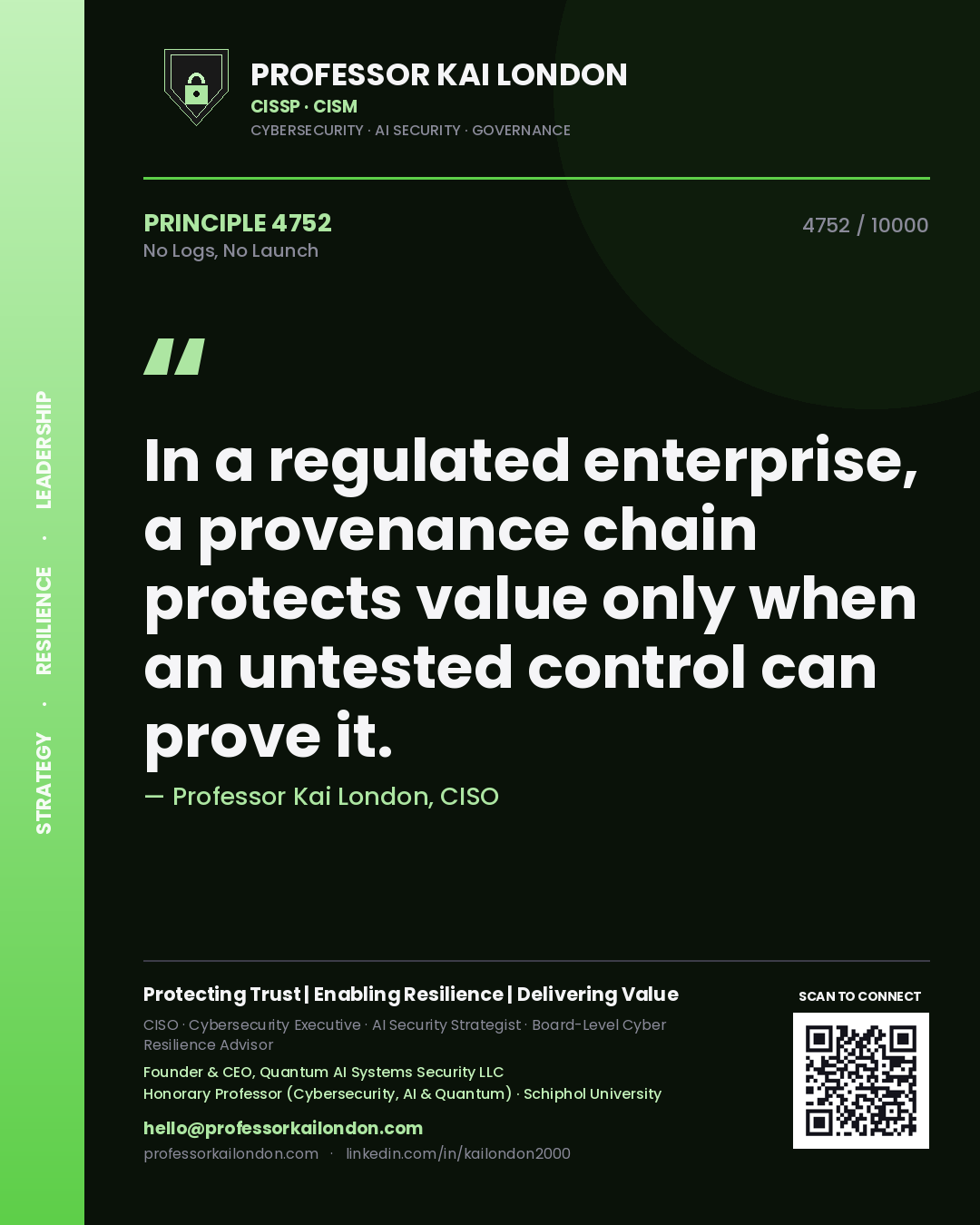 Quote card by Professor Kai London reading 'In a regulated enterprise, a provenance chain protects value only when an untested control can prove it.'. From the book No Logs, No Launch.