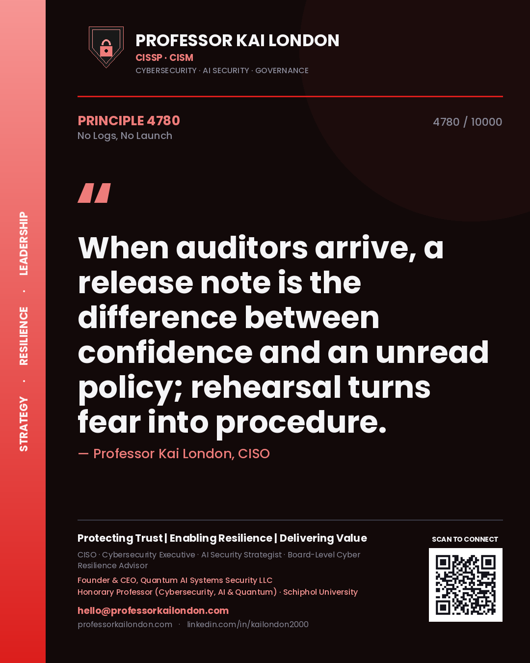 Quote card by Professor Kai London reading 'When auditors arrive, a release note is the difference between confidence and an unread policy; rehearsal turns fear into procedure.'. From the book No Logs, No Launch.