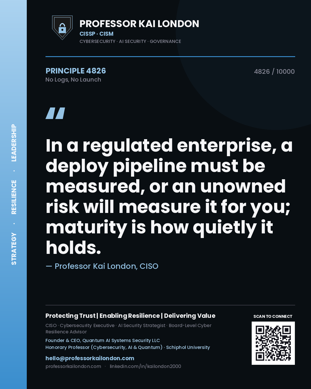 Professor Kai London principle 4826: In a regulated enterprise, a deploy pipeline must be measured, or an unowned risk will measure it for you; maturity is how quietly it holds.