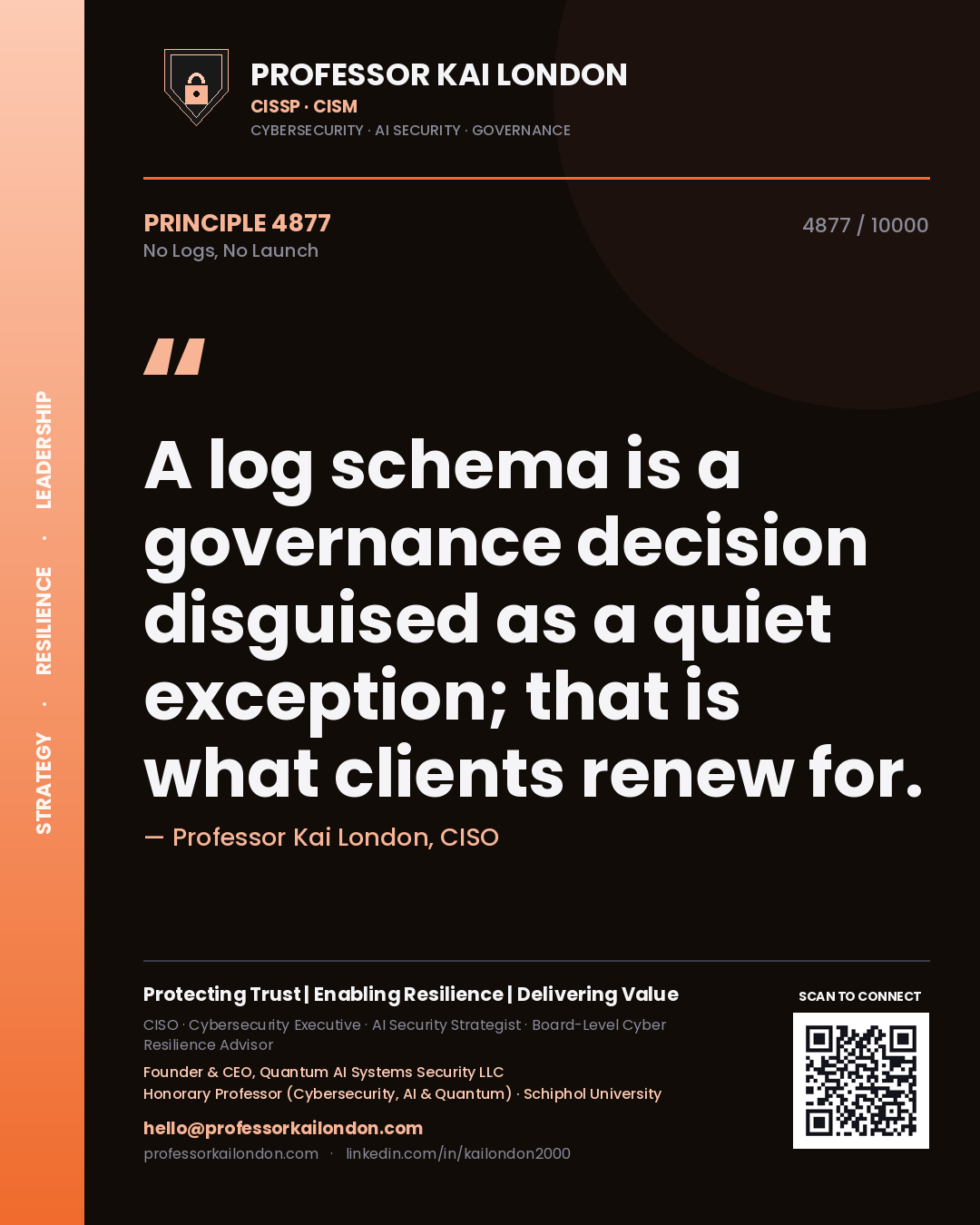 Professor Kai London principle 4877: A log schema is a governance decision disguised as a quiet exception; that is what clients renew for.