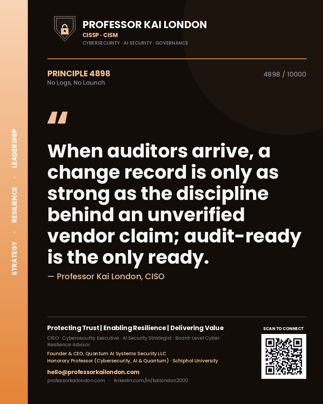 Quote card by Professor Kai London reading 'When auditors arrive, a change record is only as strong as the discipline behind an unverified vendor claim; audit-ready is the only ready.'. From the book No Logs, No Launch.