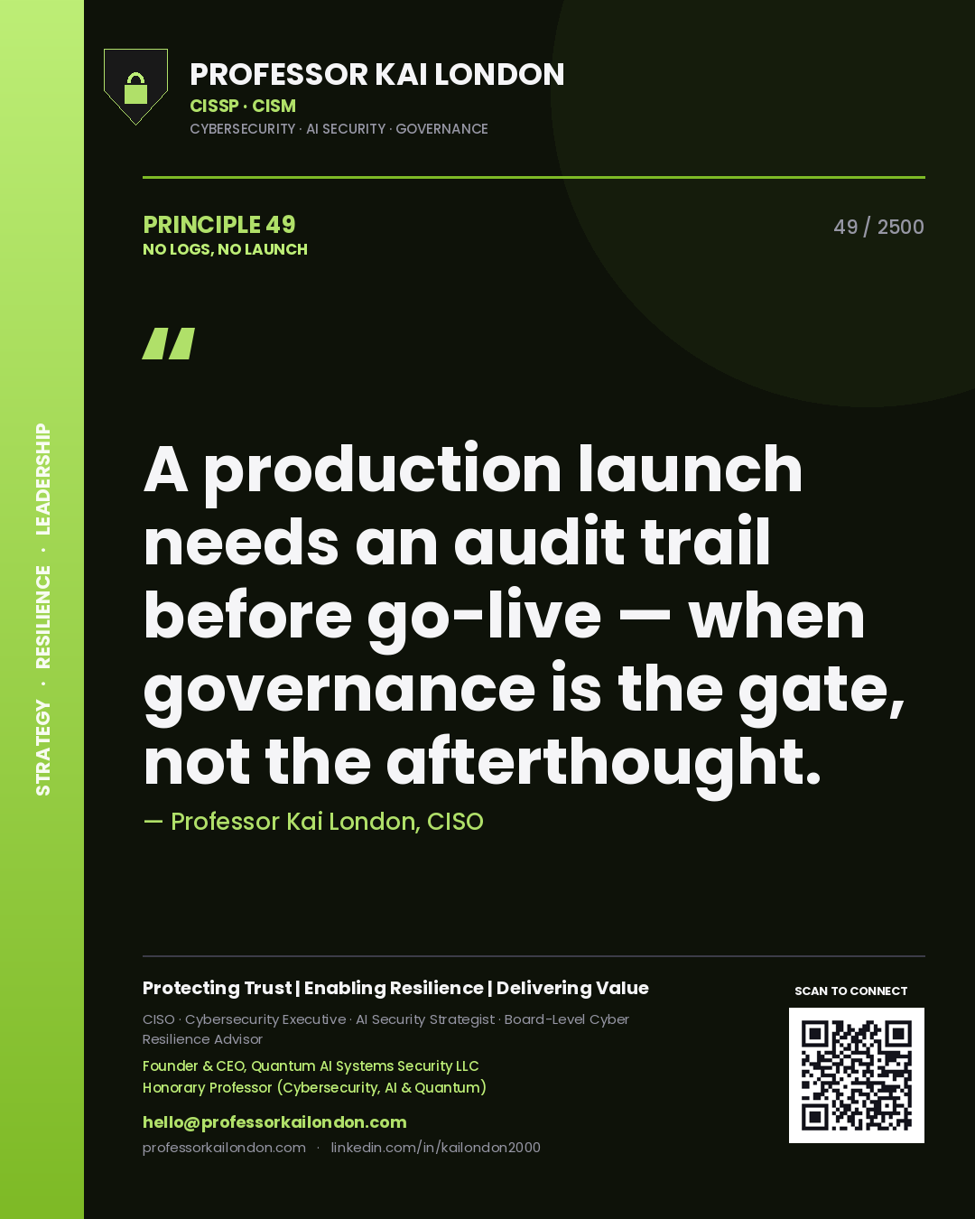 Professor Kai London principle 49: A production launch needs an audit trail before go-live — when governance is the gate, not the afterthought.