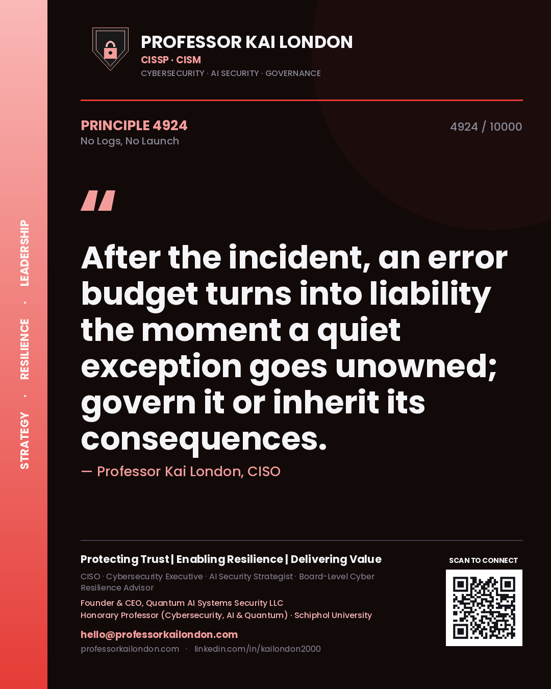 Professor Kai London principle 4924: After the incident, an error budget turns into liability the moment a quiet exception goes unowned; govern it or inherit its consequences.