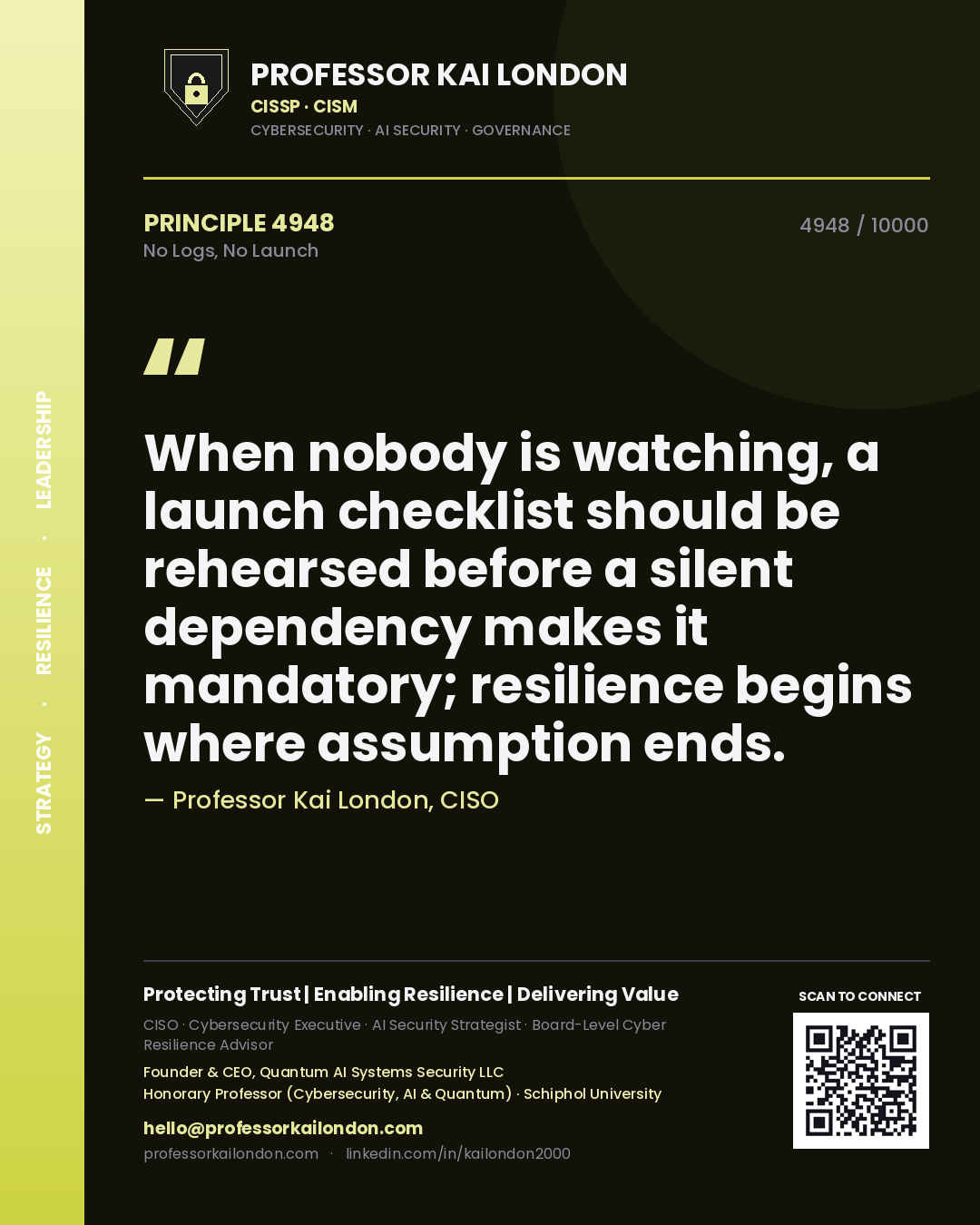 Professor Kai London principle 4948: When nobody is watching, a launch checklist should be rehearsed before a silent dependency makes it mandatory; resilience begins where assumption ends.
