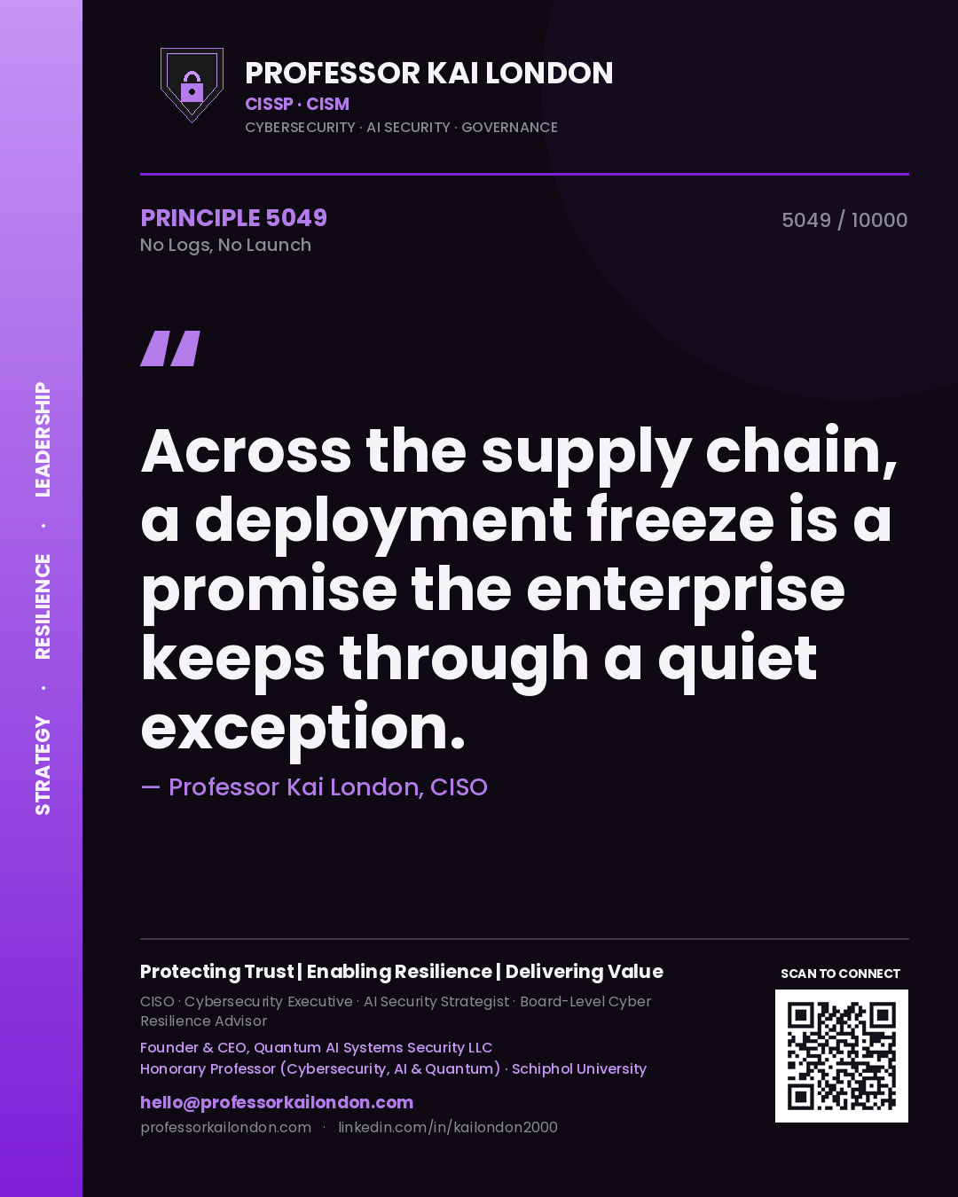 Professor Kai London principle 5049: Across the supply chain, a deployment freeze is a promise the enterprise keeps through a quiet exception.