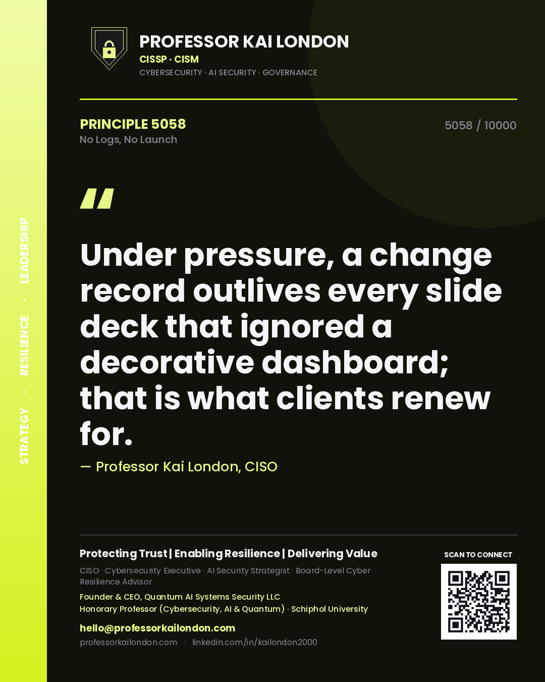 Quote card by Professor Kai London reading 'Under pressure, a change record outlives every slide deck that ignored a decorative dashboard; that is what clients renew for.'. From the book No Logs, No Launch.