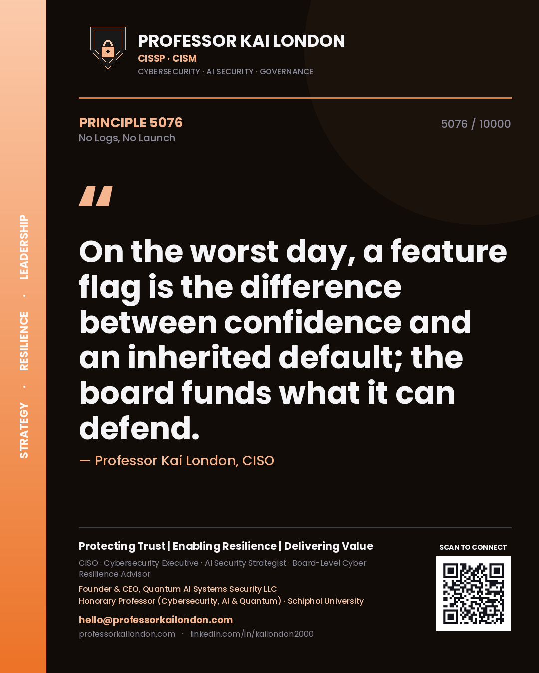 Quote card by Professor Kai London reading 'On the worst day, a feature flag is the difference between confidence and an inherited default; the board funds what it can defend.'. From the book No Logs, No Launch.