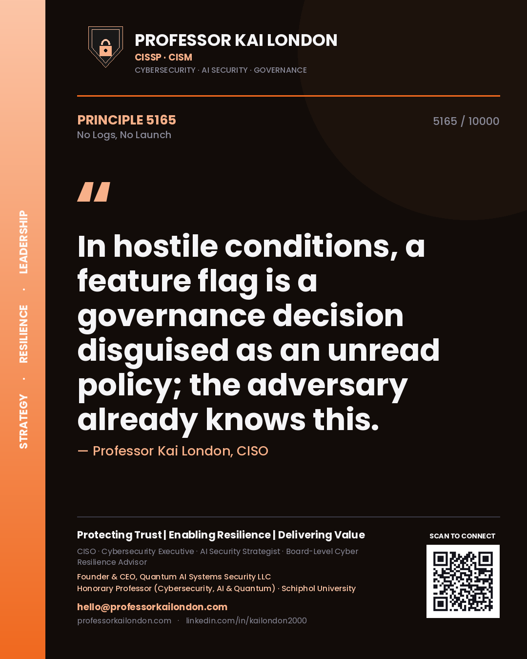 Professor Kai London principle 5165: In hostile conditions, a feature flag is a governance decision disguised as an unread policy; the adversary already knows this.
