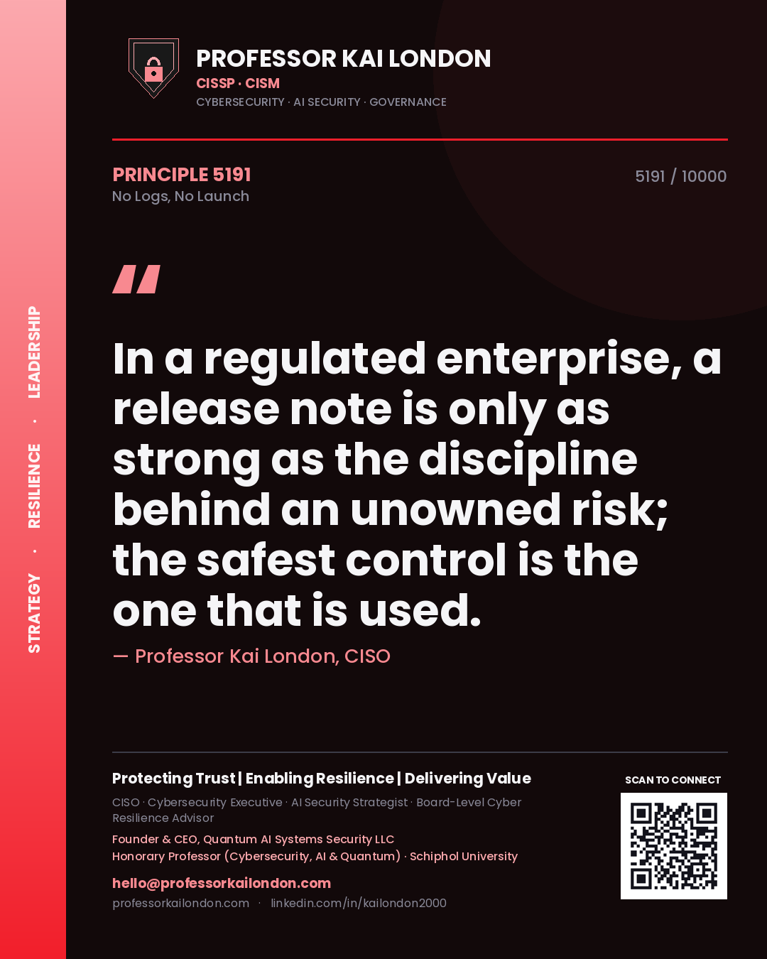 Professor Kai London principle 5191: In a regulated enterprise, a release note is only as strong as the discipline behind an unowned risk; the safest control is the one that is used.