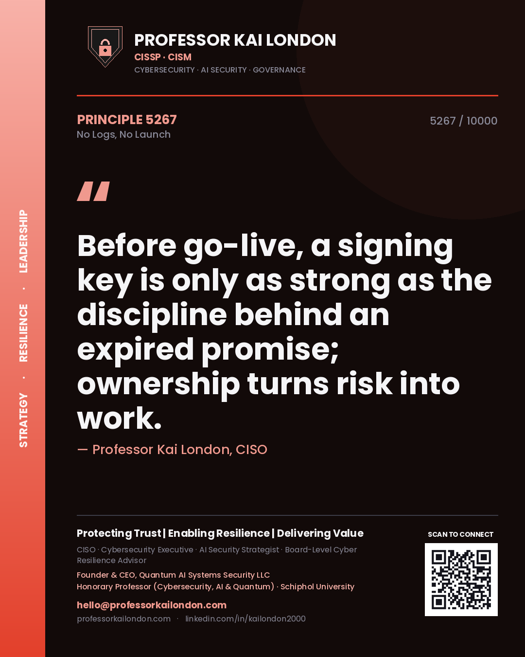 Quote card by Professor Kai London reading 'Before go-live, a signing key is only as strong as the discipline behind an expired promise; ownership turns risk into work.'. From the book No Logs, No Launch.